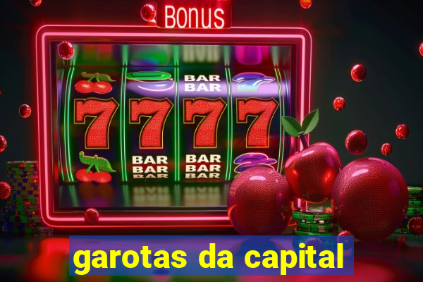 garotas da capital